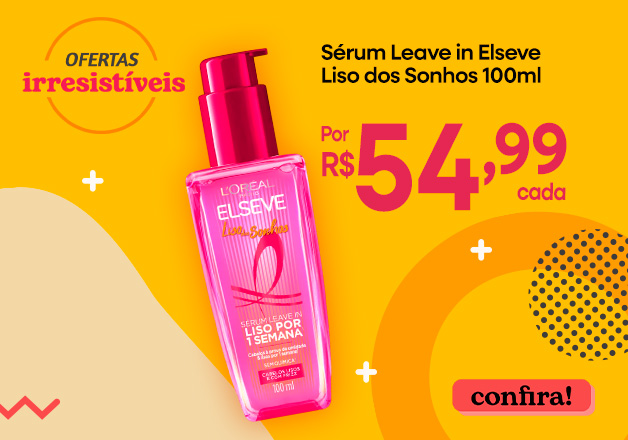 [V2-Loreal] Ofertas Irresistíveis Sérum Leave In Elseve Liso dos Sonhos 100ml 54,99[05-25]