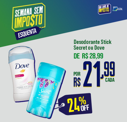 Desodorante Stick Dove ou Secret 