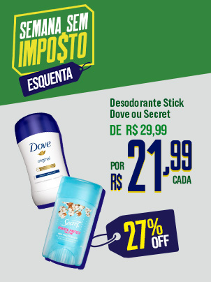 Desodorante Stick Dove ou Secret